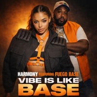 Vibe is like Base (feat. Fuego Base) - Single - Harmony Brownn