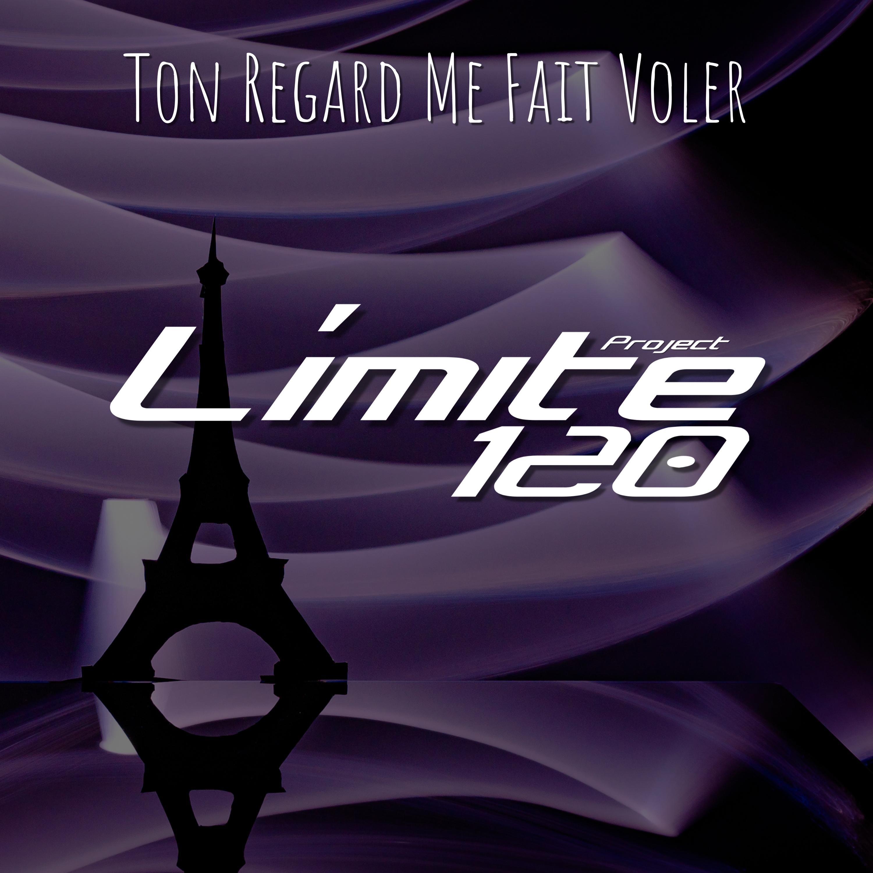 Límite 120 Project - Ton Regard Me Fait Voler (power mix)