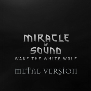 Wake the White Wolf (Metal Version) - Single
