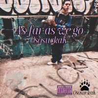 As Far As We Go - Single - OsosuckaK