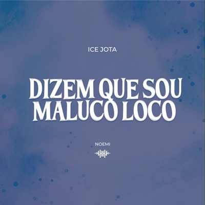 Dizem Que Sou Maluco Loco - Single