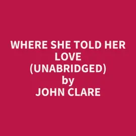 Where She Told Her Love (Unabridged)