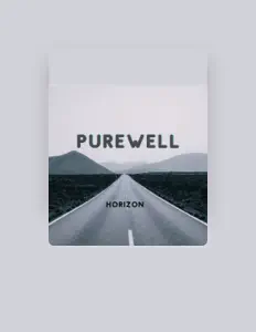 收听 PUREWELL、观看音乐视频、阅读小传、查看巡演日期等 ！