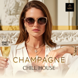 Champagne doesn’t wait for a reason — Chill House 2026 - Benetti Chill House Bar Cover Art