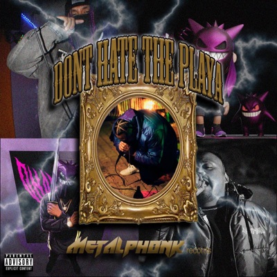 Don't Hate The Playa - EP