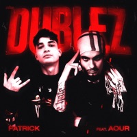 DUBLEZ (feat. AOUR) - Single - PATRICK