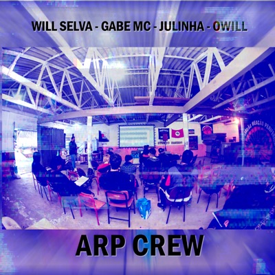 Arp Crew (feat. Will Selva, Gabe Mc & Julinha) - Single