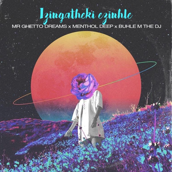 Izingatheki Ezinhle (feat. Menthol Deep & Buhle M The DJ) - EP
