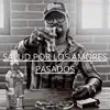 Salud Por Los Amores Pasados