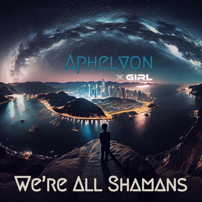We're All Shamans (feat. GiRL) - Single
