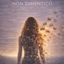 NON DIMENTICO - Single