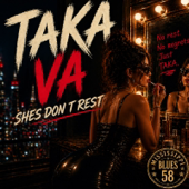 TAKA VA – She Don’t Rest
