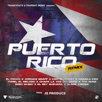 Puerto Rico (Remix) [feat. Haraca Kiko, Tivi Gunz, Jordani, Chapa La Voz Del Patio, Black Virosa & Breo Music] - Single
