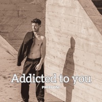 Addicted to you