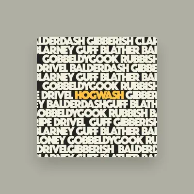 Listen to Hogwash, watch music videos, read bio, see tour dates & more!
