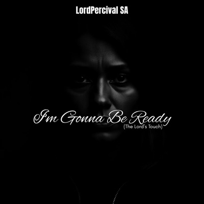 I'm Gonna Be Ready (The Lord's Touch) - Single