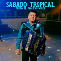 SABADO TROPICAL — EL PEQUEÑO NORTE