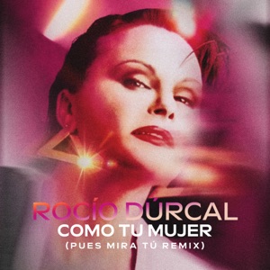 Como Tu Mujer (Pues Mira Tú- Remix)