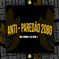 Anti-Paredão 2080 - Single - Biel Rocha & DJ MAU-Z