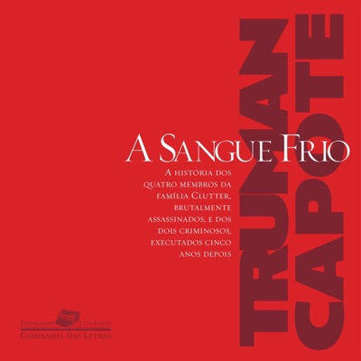 A sangue frio: Relato verdadeiro de um homicídio múltiplo e suas consequências (Unabridged)