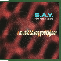 S.A.Y. - Music Takes You Higher (feat. Pete D. Moore)