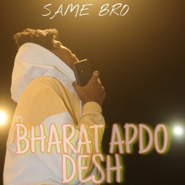 Bharat Apdo Desh SAME BRO