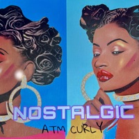 Nostalgic - Single - ATM Curly