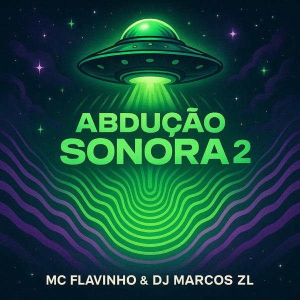 Abdução Sonora 2 (feat. MC Flavinho)