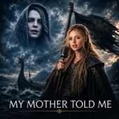 My Mother Told Me | Epic Viking Music