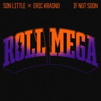 If Not Soon - Single - Roll Mega, Son Little & Eric Krasno