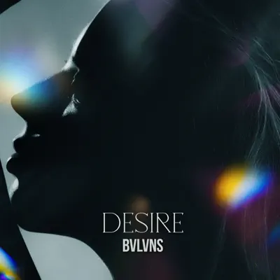Listen to Desire - Single by BVLVNS