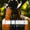 Myia B Music - Stand on Business