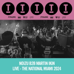 Toolroom 2024, Live from The National Miami: Noizu B2B Martin Ikin (DJ Mix)