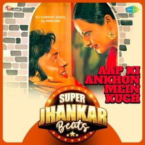 Aap Ki Ankhon Mein Kuch (Super Jhankar Beats)