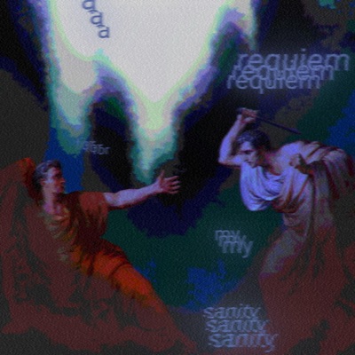 A Requiem For My Sanity