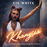 Khanyisa (feat. Dj Muzik SA, Vtrinity & Vuyo keys) [Dj Sdunkero Remix] - Single - Cie White