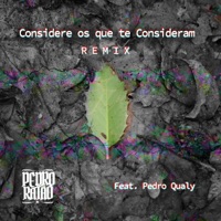 Considere Os Que Te Consideram (feat. Pedro Qualy) - Single - Pedro Ratão