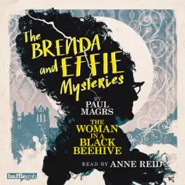 The Brenda and Effie Mysteries: The Woman in a Black Beehive (Unabridged)