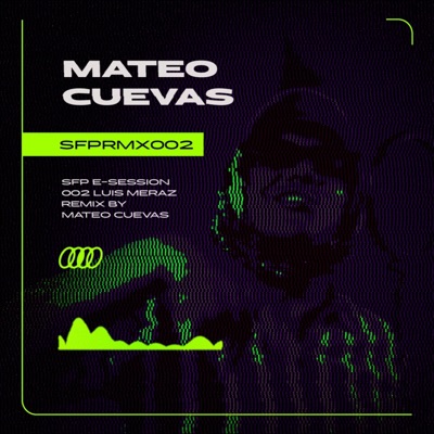 SFP E-Session 002 (feat. Luis Meraz) [Mateo Cuevas Remix] - Single