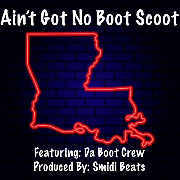 Ain’t Got No Boot Scoot (feat. Da Boot Crew, Bobby Jones, Jeter Jones & New Cupid)