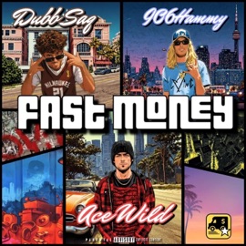 Fast Money (feat. 906hammy & Dubb Saq) Ace Wild