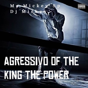 Agressivo Of The King The Power