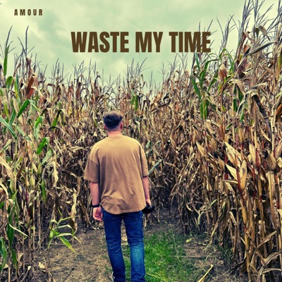 WASTE MY TIME - Single