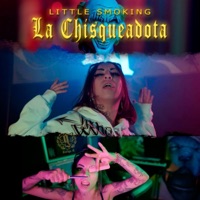 La Chisqueadota - Single - Little smoking & The G