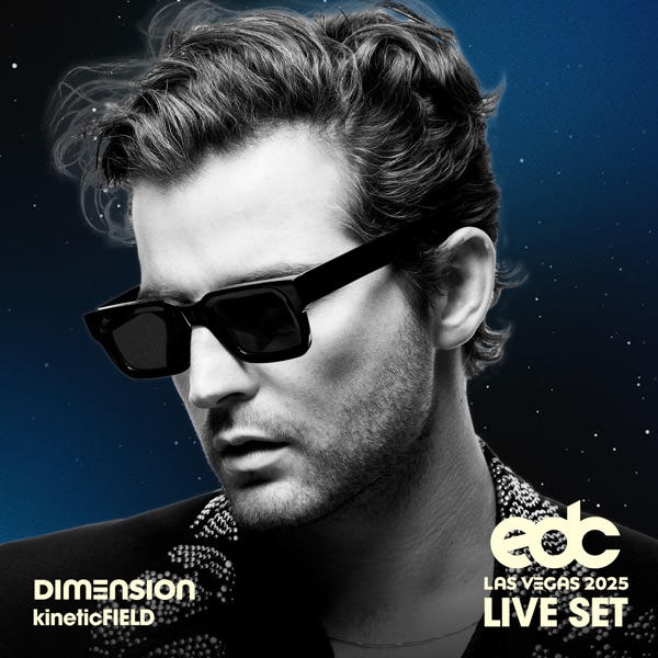 Dimension at EDC Las Vegas 2025: Kinetic Field Stage (DJ Mix)
