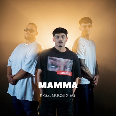 Song - MAMMA - KRSZ, GUCSI & EG MUSIC