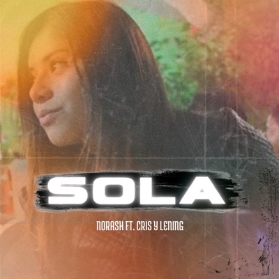 Sola (feat. Cris y Lening) - Single