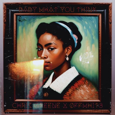 Baby What You Think (feat. 0ffWhit3) - Single