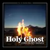 Holy Ghost Fire in My Bones