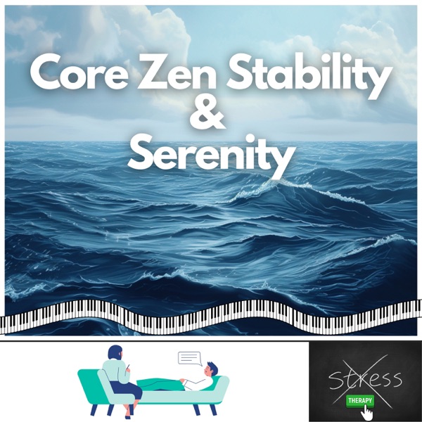 Core Zen Stability & Serenity